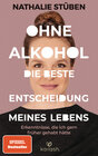 Buchcover Ohne Alkohol: Die beste Entscheidung meines Lebens