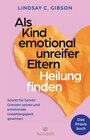 Buchcover Als Kind emotional unreifer Eltern Heilung finden