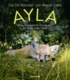 Buchcover Ayla - meine ungewöhnliche Freundschaft mit einem jungen Fuchs