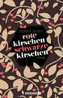 Buchcover Rote Kirschen, schwarze Kirschen