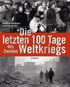 Buchcover Die letzten 100 Tage des Zweiten Weltkriegs