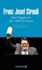 Buchcover Franz Josef Strauß - Mein Tagebuch - Von 1988 bis heute