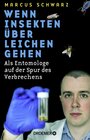 Buchcover Wenn Insekten über Leichen gehen