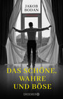 Buchcover Das Schöne, Wahre und Böse