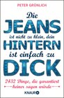 Buchcover Die Jeans ist nicht zu klein, dein Hintern ist einfach zu dick