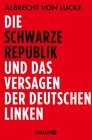 Buchcover Die schwarze Republik und das Versagen der deutschen Linken