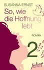 Buchcover So, wie die Hoffnung lebt 2