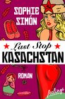 Buchcover Last Stop Kasachstan