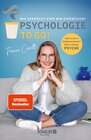 Buchcover Psychologie to go! Wie verrückt sind wir eigentlich?