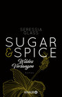 Buchcover Sugar & Spice - Wildes Verlangen