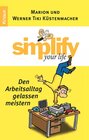 Buchcover Simplify your life - Den Arbeitsalltag gelassen meistern