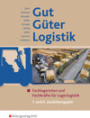 Buchcover Gut - Güter - Logistik / Gut - Güter - Logistik: Fachlageristen und Fachkräfte für Lagerlogistik