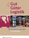 Buchcover Gut - Güter - Logistik: Fachlageristen und Fachkräfte für Lagerlogistik