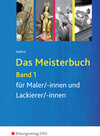 Buchcover Das Meisterbuch für Maler / -innen und Lackierer / -innen / Das Meisterbuch für Maler/-innen und Lackierer/-innen