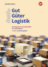 Buchcover Gut - Güter - Logistik: Fachlageristen und Fachkräfte für Lagerlogistik