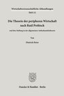 Buchcover Die Theorie der peripheren Wirtschaft nach Raúl Prebisch