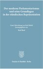 Buchcover Der moderne Parlamentarismus und seine Grundlagen in der ständischen Repräsentation.