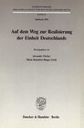 Buchcover Auf dem Weg zur Realisierung der Einheit Deutschlands.