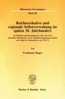 Buchcover Reichsexekutive und regionale Selbstverwaltung im späten 18. Jahrhundert.