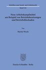 Buchcover Neue Arbeitskampfmittel am Beispiel von Betriebsbesetzungen und Betriebsblockaden.