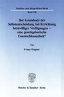 Buchcover Der Grundsatz der Selbstentscheidung bei Errichtung letztwilliger Verfügungen - eine gesetzgeberische Unentschlossenheit