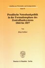Buchcover Preußische Notenbankpolitik in der Formationsphase des Zentralbanksystems 1844 bis 1857.