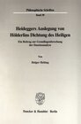 Buchcover Heideggers Auslegung von Hölderlins Dichtung des Heiligen.