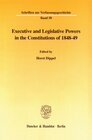 Buchcover Executive and Legislative Powers in the Constitutions of 1848-49.