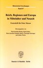 Buchcover Reich, Regionen und Europa in Mittelalter und Neuzeit.