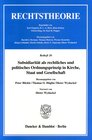 Buchcover Subsidiarität als rechtliches und politisches Ordnungsprinzip in Kirche, Staat und Gesellschaft.