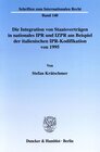 Buchcover Die Integration von Staatsverträgen in nationales IPR und IZPR am Beispiel der italienischen IPR-Kodifikation von 1995.