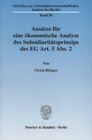 Buchcover Ansätze für eine ökonomische Analyse des Subsidiaritätsprinzips des EG Art. 5 Abs. 2.