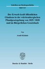 Buchcover Der Erwerb kraft öffentlichen Glaubens in der württembergischen Pfandgesetzgebung von 1825-1828 und im Bürgerlichen Gese