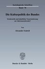 Buchcover Die Kulturpolitik des Bundes.