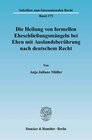 Buchcover Die Heilung von formellen Eheschließungsmängeln bei Ehen mit Auslandsberührung nach deutschem Recht.