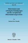 Buchcover Diskriminierende Arbeitgeberkündigungen und die europäischen Diskriminierungsverbote.