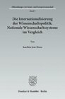 Buchcover Die Internationalisierung der Wissenschaftspolitik: Nationale Wissenschaftssysteme im Vergleich.
