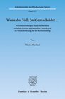 Buchcover Wenn das Volk (mit)entscheidet … Wechselbeziehungen und Konfliktlinien zwischen direkter und indirekter Demokratie als H
