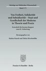 Buchcover Von Freiheit, Solidarität und Subsidiarität – Staat und Gesellschaft der Moderne in Theorie und Praxis.