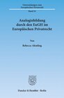 Buchcover Analogiebildung durch den EuGH im Europäischen Privatrecht.