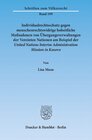 Buchcover Individualrechtsschutz gegen menschenrechtswidrige hoheitliche Maßnahmen von Übergangsverwaltungen der Vereinten Natione
