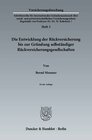 Buchcover Die Entwicklung der Rückversicherung bis zur Gründung selbständiger Rückversicherungsgesellschaften.