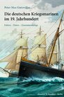 Buchcover Die deutschen Kriegsmarinen im 19. Jahrhundert.