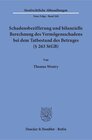 Buchcover Schadensbezifferung und bilanzielle Berechnung des Vermögensschadens bei dem Tatbestand des Betruges (§ 263 StGB).