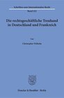 Buchcover Die rechtsgeschäftliche Treuhand in Deutschland und Frankreich.