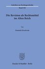 Buchcover Die Revision als Rechtsmittel im Alten Reich.