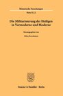 Buchcover Die Militarisierung der Heiligen in Vormoderne und Moderne.