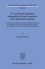 Buchcover IT- und Rechtssicherheit automatisierter und vernetzter cyber-physischer Systeme.