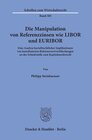 Buchcover Die Manipulation von Referenzzinsen wie LIBOR und EURIBOR.