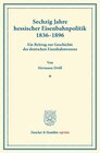 Buchcover Sechzig Jahre hessischer Eisenbahnpolitik 1836–1896.